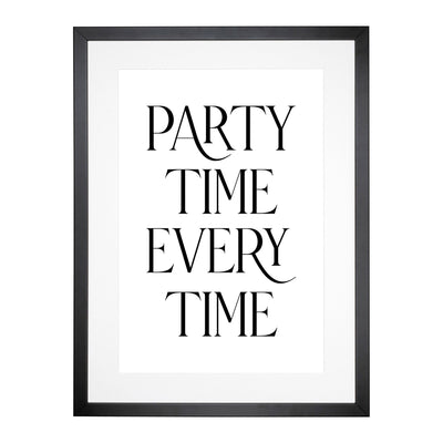 Party Time Every Time Typography Framed Print Main Image
