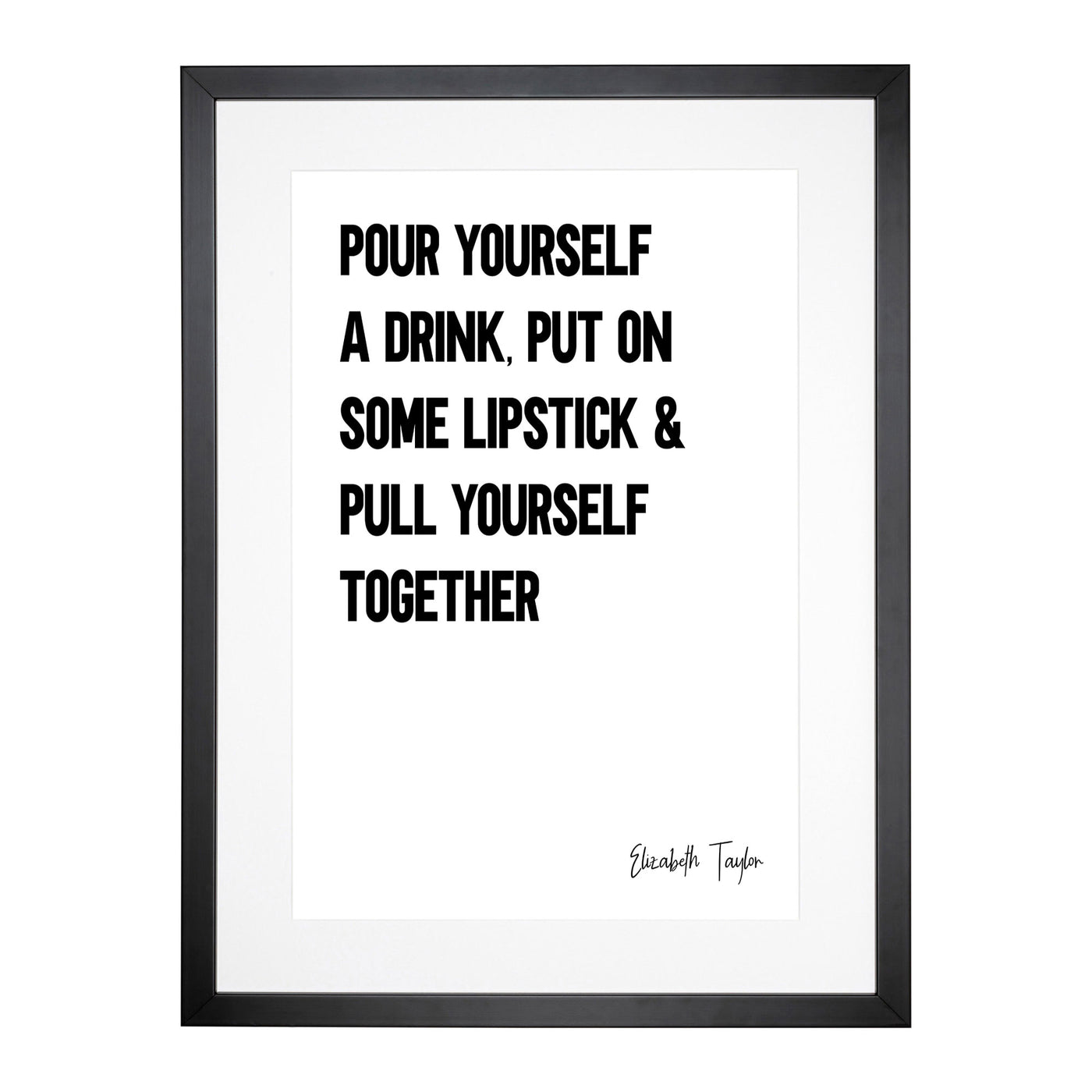 Pour Yourself A Drink Typography Framed Print Main Image