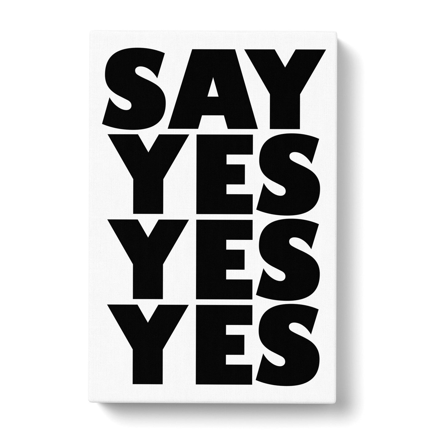 Say Yes Yes Yes Typography Canvas Print Main Image