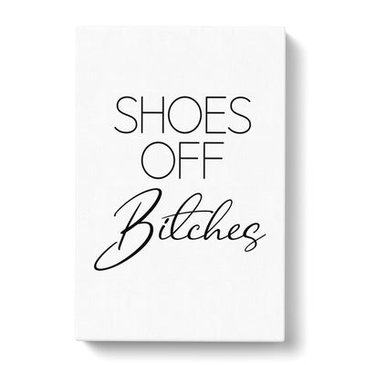 Shoes Off Bitches V2 Typography Canvas Print Main Image