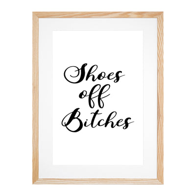 Shoes off Bitches
