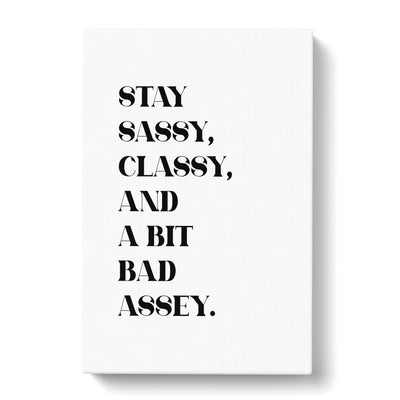 Stay Sassy Typography Canvas Print Main Image