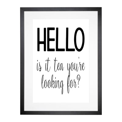 Tea You'Re Looking For Typography Framed Print Main Image