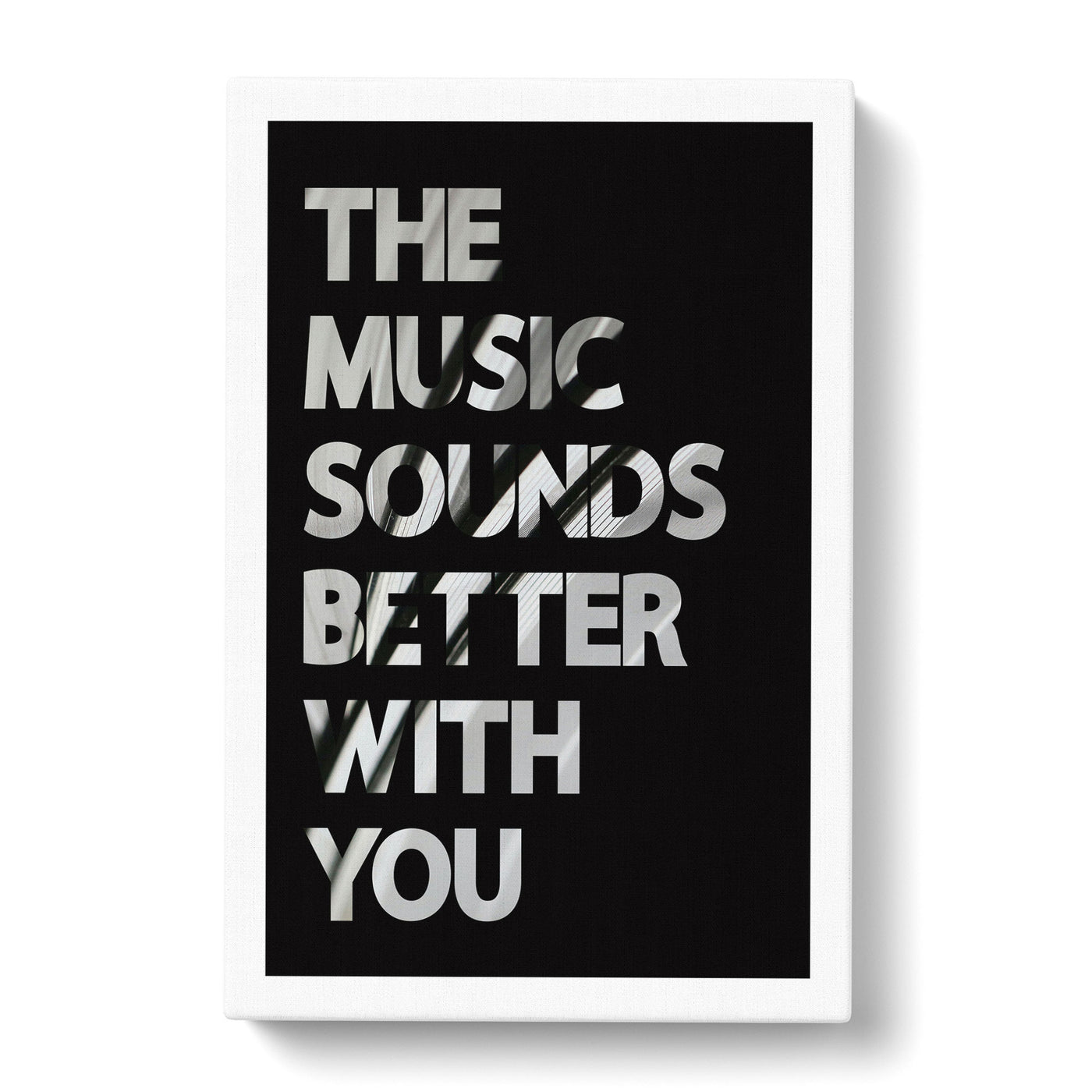 The Music Sounds Better With You Typography Canvas Print Main Image