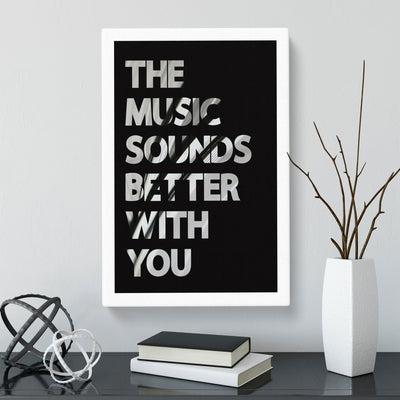 The Music Sounds Better With You