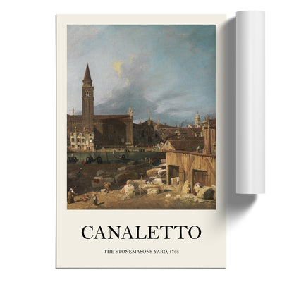 The Stonemasons Yard Print By Giovanni Canaletto