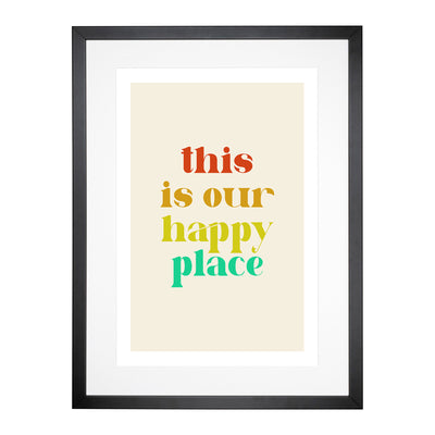 This Is Our Happy Place Typography Framed Print Main Image
