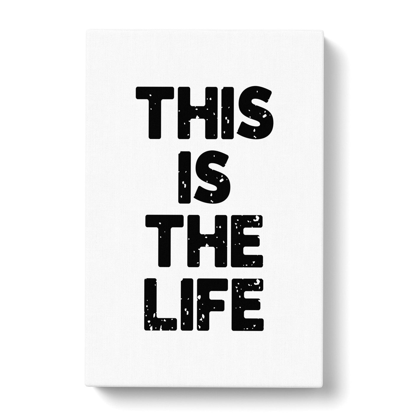 This Is The Life Typography Canvas Print Main Image