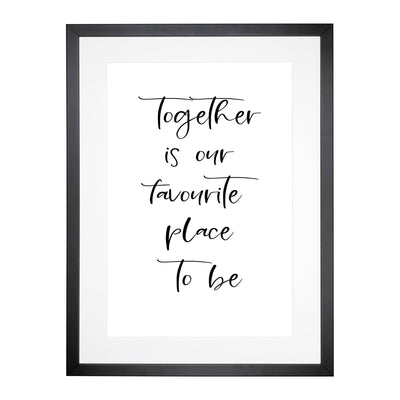 Together Is Our Favourite Place Typography Framed Print Main Image