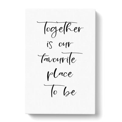 Together Is Our Favourite Place Typography Canvas Print Main Image