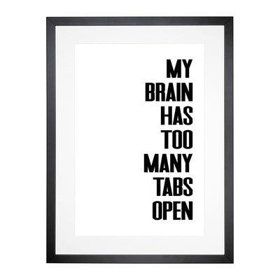 Too Many Tabs Typography Framed Print Main Image