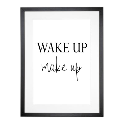 Wake Up Make Up Typography Framed Print Main Image