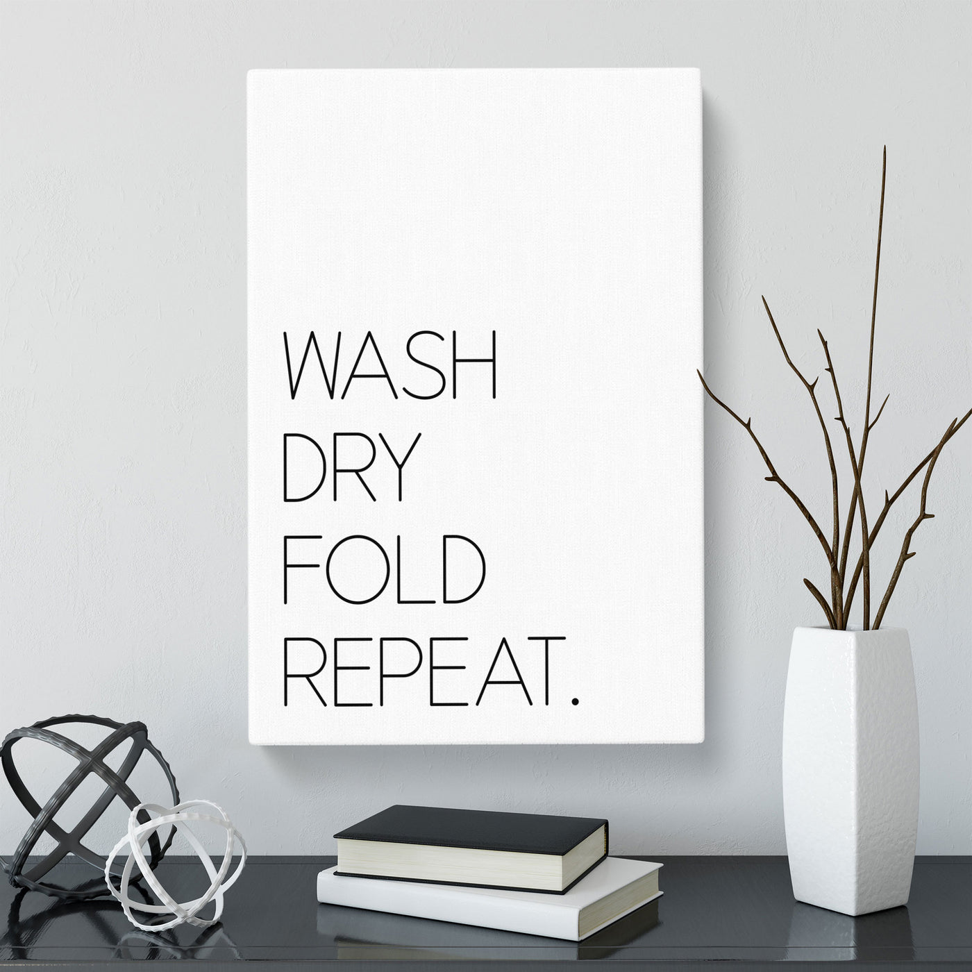 Wash Dry Fold Repeat