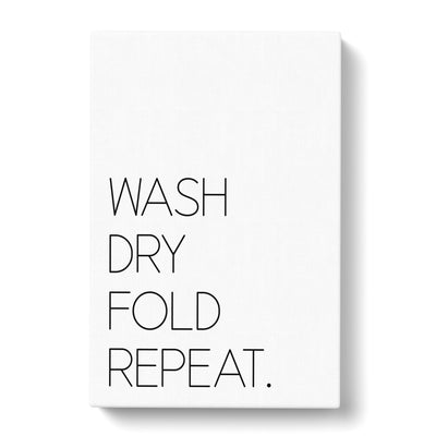 Wash Dry Fold Repeat Typography Canvas Print Main Image