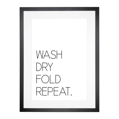 Wash Dry Fold Repeat Typography Framed Print Main Image