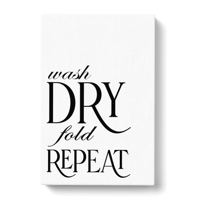 Wash Fold Dry Repeat Typography Canvas Print Main Image