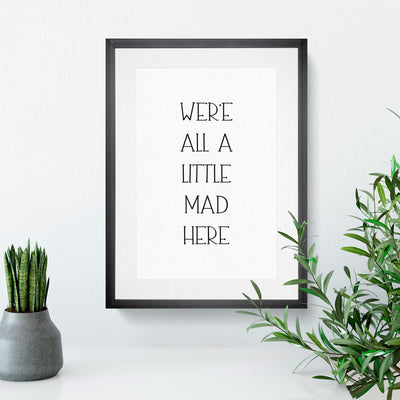 We Are All a Little Mad