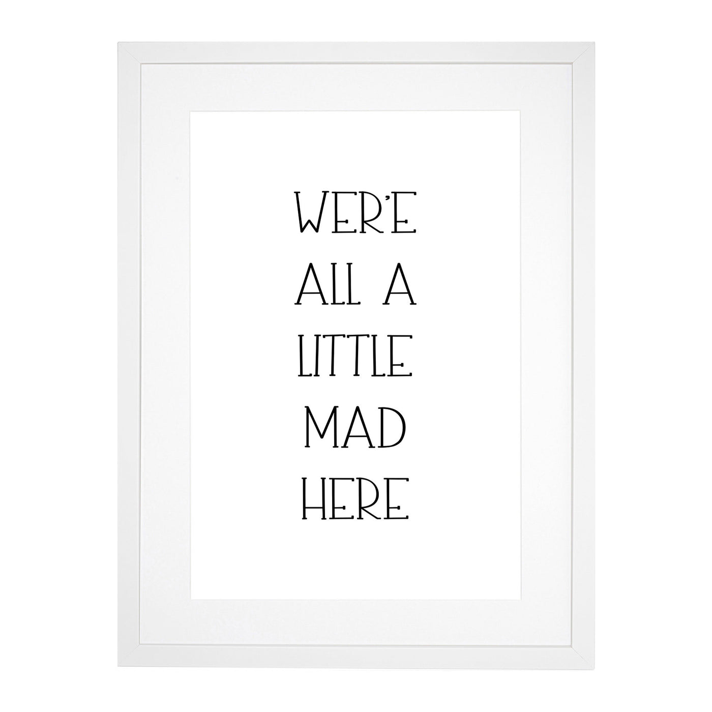 We Are All a Little Mad