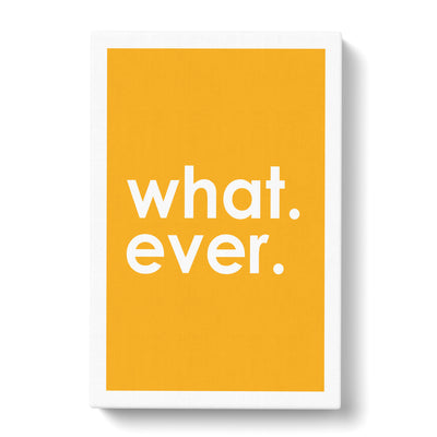 Whatever Yellow Typography Canvas Print Main Image