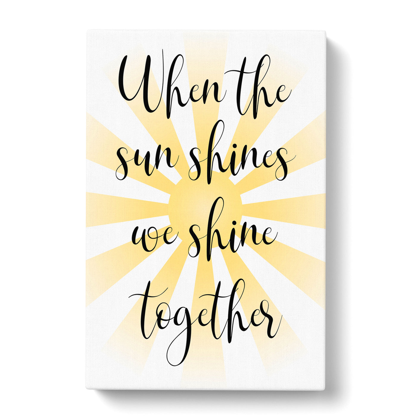 When The Sun Shines Typography Canvas Print Main Image