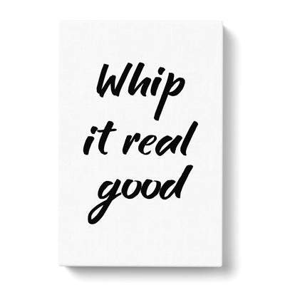 Whip It Real Good Typography Canvas Print Main Image