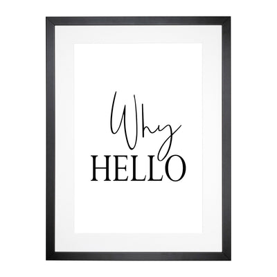 Why Hello Typography Framed Print Main Image