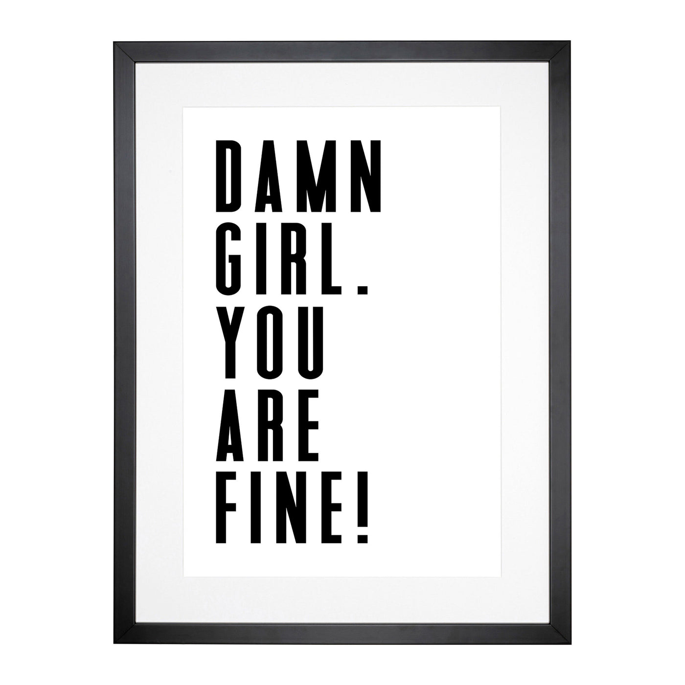 You Are Fine Typography Framed Print Main Image