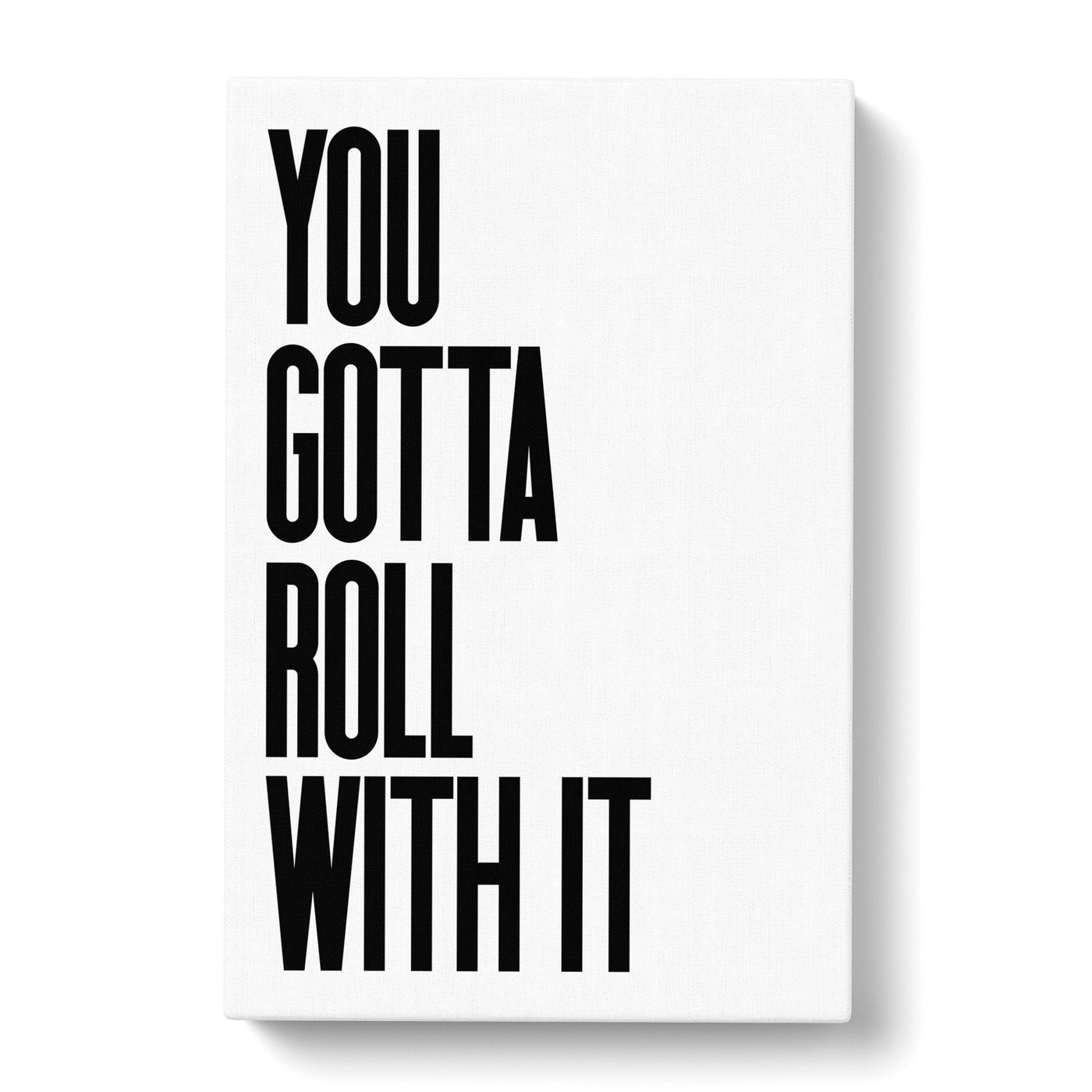 You Gotta Roll With It V2 Typography Canvas Print Main Image