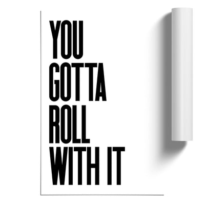 You Gotta Roll With It V2