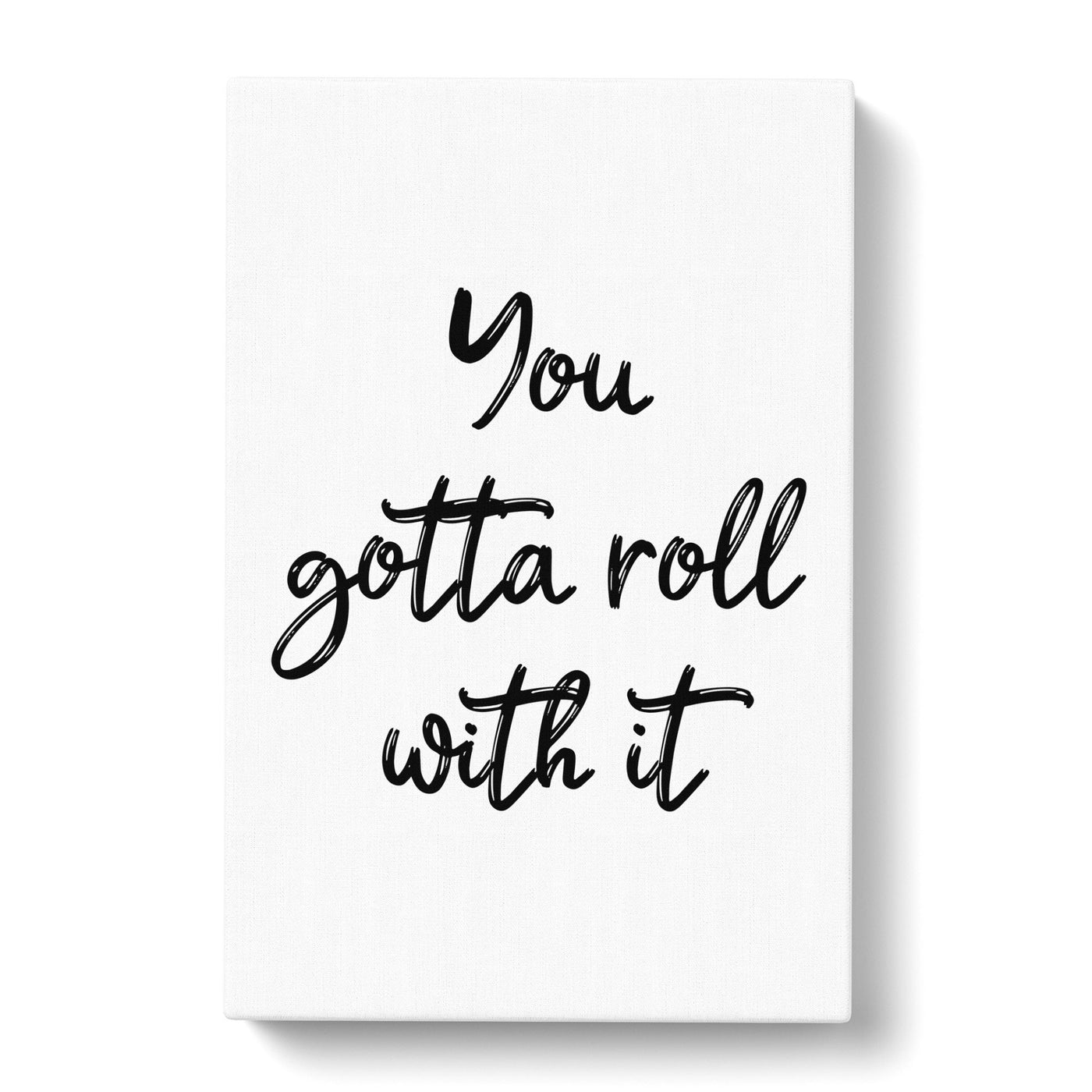 You Gotta Roll With It Typography Canvas Print Main Image