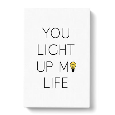 You Light Up My Life Typography Canvas Print Main Image