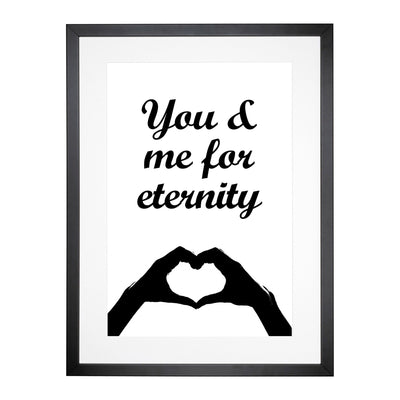 You And Me For Eternity Typography Framed Print Main Image