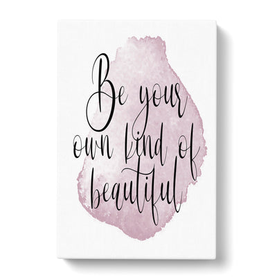 Your Own Kind Of Beautiful Typography Canvas Print Main Image