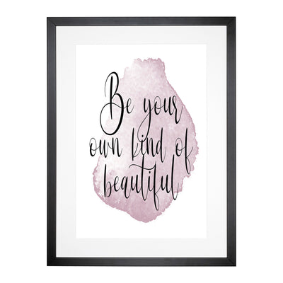 Your Own Kind Of Beautiful Typography Framed Print Main Image
